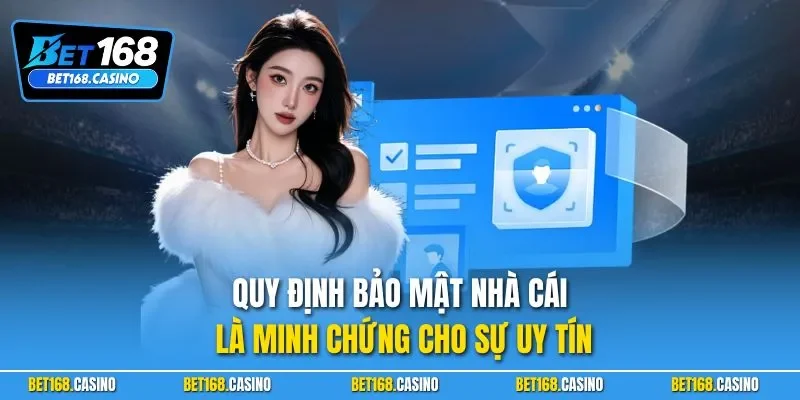 Quy định bảo mật nhà cái là minh chứng cho sự uy tín