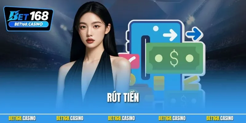 Rút Tiền BET168 – Tiền Về Tay Chỉ Trong Chớp Mắt Mới Nhất